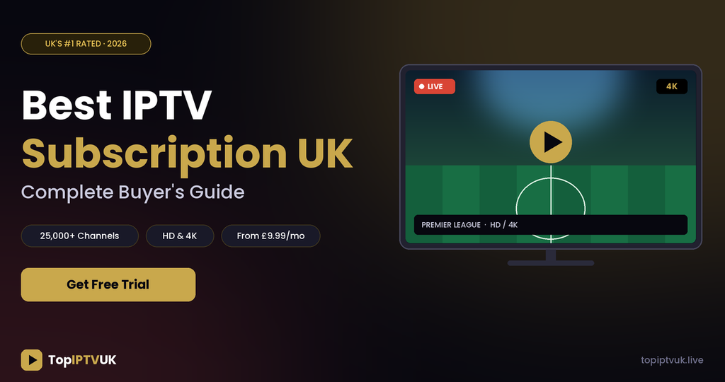 Best IPTV subscription UK on Smart TV and Firestic